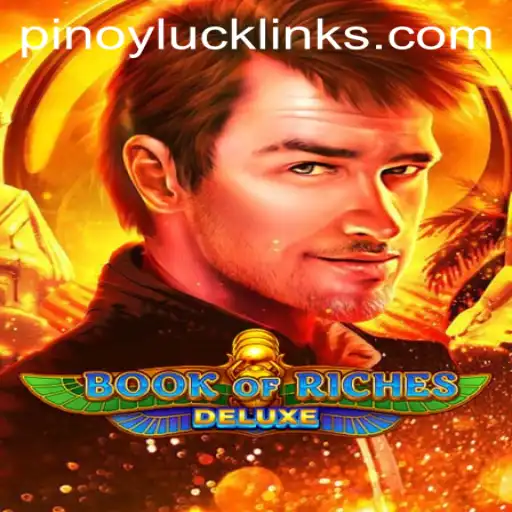 Exploring the Enchanting World of BookofRichesDeluxe and the Allure of PINOY LUCK